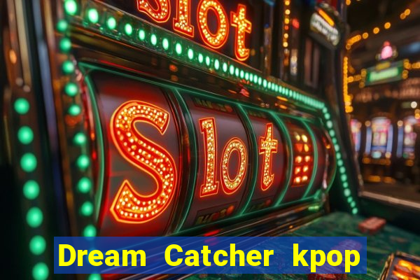 Dream Catcher kpop dreamcatcher kpop lightstick